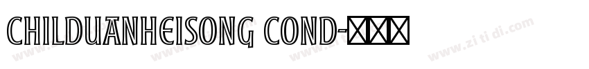 ChilDuanHeisong cond字体转换